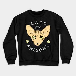 Cool Sphynx Design: Cats Are Awesome Crewneck Sweatshirt